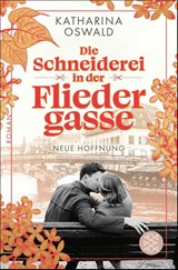Die Schneiderei in der Fliedergasse - Neue Hoffnung - Katharina Oswald - 9783596710287