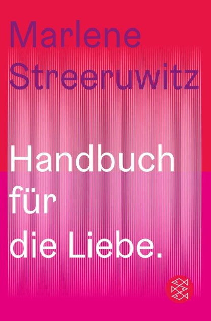 Handbuch für die Liebe., Marlene Streeruwitz - Gebonden - 9783596710669
