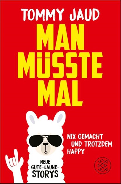 Man müsste mal - Nix gemacht und trotzdem happy, Tommy Jaud - Paperback - 9783596711956