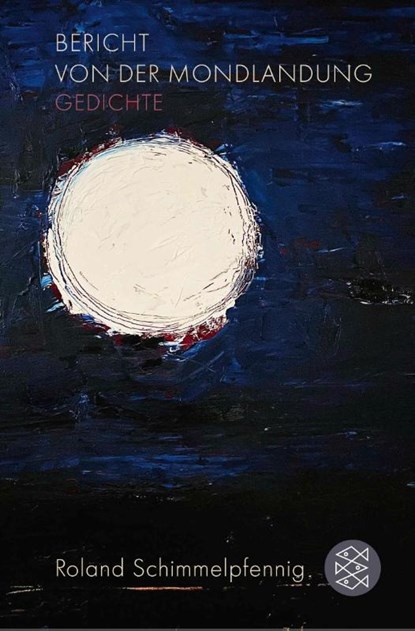 Bericht von der Mondlandung, Roland Schimmelpfennig - Gebonden - 9783596712908