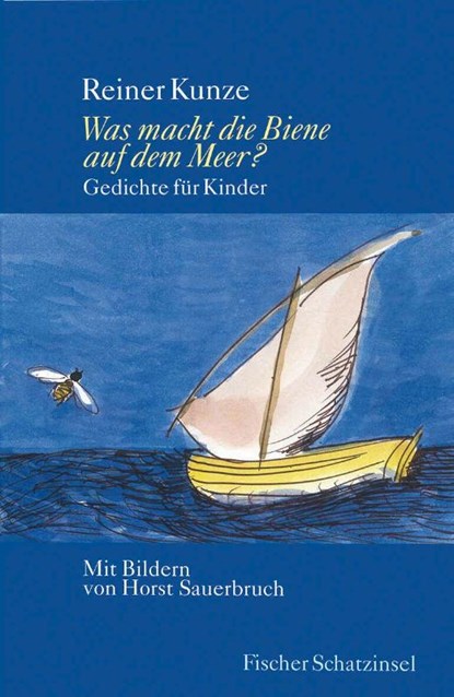 Was macht die Biene auf dem Meer?, Reiner Kunze - Gebonden - 9783596854424