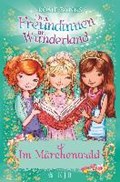 Banks, R: Drei Freundinnen im Wunderland 11: Im Märchenwald | Rosie Banks | 