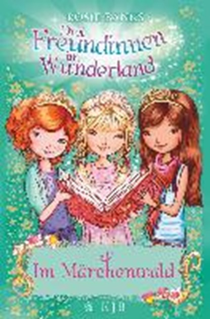 Banks, R: Drei Freundinnen im Wunderland 11: Im Märchenwald, BANKS,  Rosie - Gebonden - 9783596856428