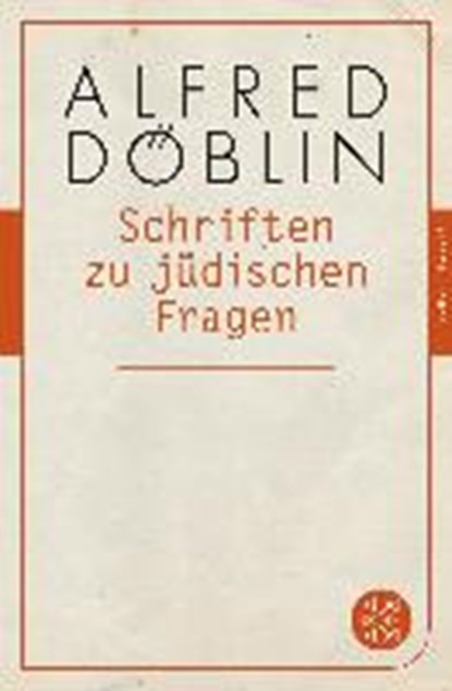 Döblin, A: Schriften zu jüdischen Fragen, DÖBLIN,  Alfred - Paperback - 9783596904761