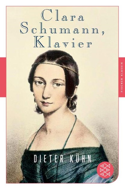 Clara Schumann, Klavier, Dieter Kühn - Paperback - 9783596907120