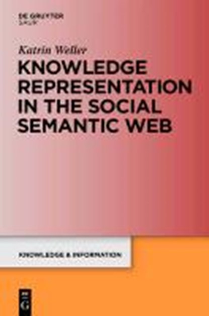 Knowledge Representation in the Social Semantic Web, WELLER,  Katrin - Gebonden - 9783598251801