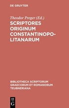 Scriptores Originum Constanti CB | Theodor Preger | 