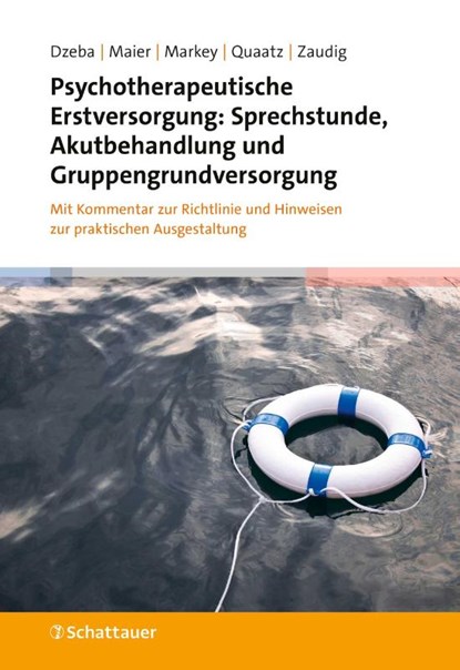 Psychotherapeutische Erstversorgung: Sprechstunde, Akutbehandlung und Gruppengrundversorgung, Theresa Dzeba ; Jonathan Gabriel Maier ; Patrick S. Markey ; Sarah Quaatz - Paperback - 9783608401721