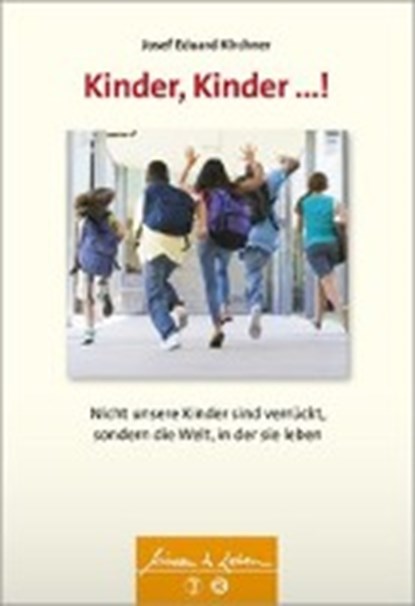 Kinder, Kinder ...!, KIRCHNER,  Josef Eduard - Paperback - 9783608430646