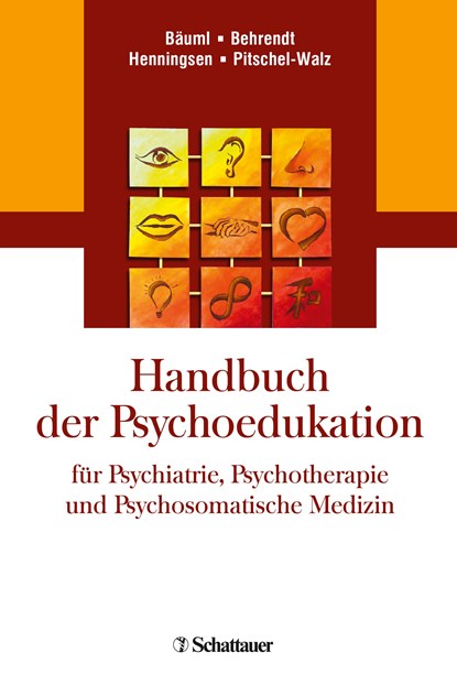 Handbuch der Psychoedukation für Psychiatrie, Psychotherapie und Psychosomatische Medizin, Josef Bäuml ;  Bernd Behrendt ;  Peter Henningsen ;  Gabi Pitschel-Walz - Gebonden - 9783608431315