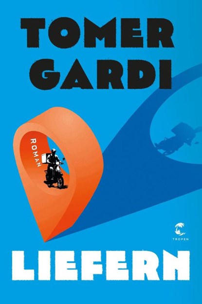 Liefern, Tomer Gardi - Gebonden - 9783608502633