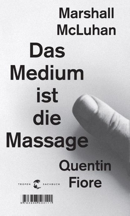 Das Medium ist die Massage, Marshall McLuhan ; Quentin Fiore - Paperback - 9783608503111