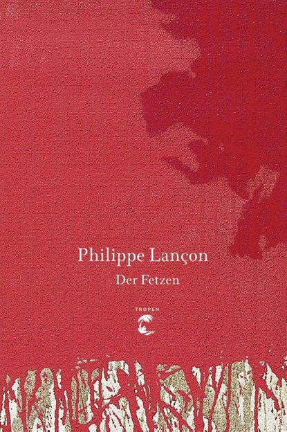 Der Fetzen, Philippe Lançon - Gebonden - 9783608504231