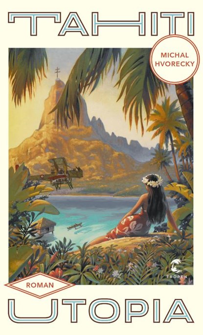 Tahiti Utopia, Michal Hvorecky - Gebonden - 9783608504750