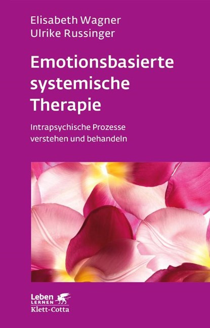 Emotionsbasierte systemische Therapie (Leben lernen, Bd. 285), Elisabeth Wagner ; Ulrike Russinger - Paperback - 9783608891775