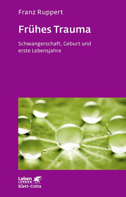 Frühes Trauma (Leben lernen, Bd. 270), Franz Ruppert - Paperback - 9783608892512