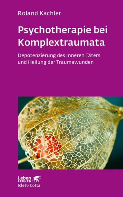 Psychotherapie bei Komplextraumata (Leben Lernen, Bd. 334), Roland Kachler - Paperback - 9783608893083