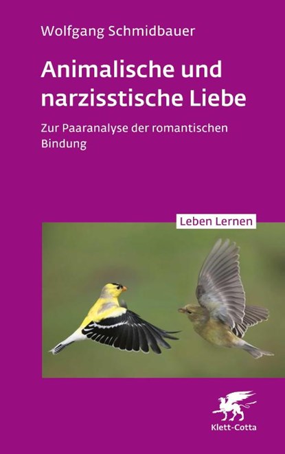 Animalische und narzisstische Liebe (Leben Lernen, Bd. 338), Wolfgang Schmidbauer - Paperback - 9783608893168