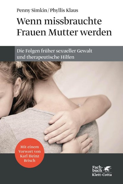 Wenn missbrauchte Frauen Mutter werden, Penny Simkin ; Phyllis Klaus - Paperback - 9783608948394