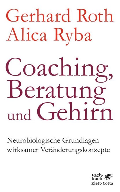 Coaching, Beratung und Gehirn, Gerhard Roth ; Alica Ryba - Paperback - 9783608949445