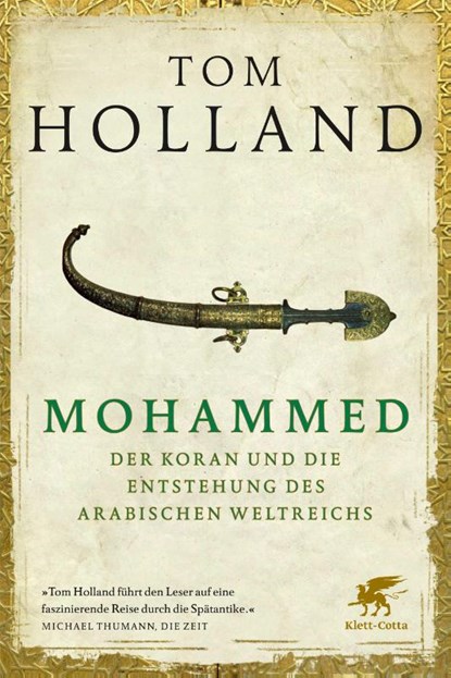 Mohammed, der Koran und die Entstehung des arabischen Weltreichs, Tom Holland - Paperback - 9783608961461
