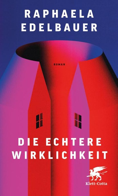 Die echtere Wirklichkeit, Raphaela Edelbauer - Gebonden - 9783608966305