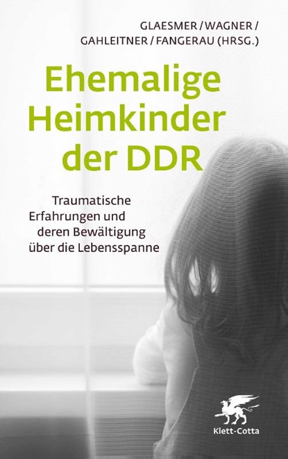 Ehemalige Heimkinder der DDR, Heide Glaesmer ; Birgit Wagner ; Silke Birgitta Gahleitner - Paperback - 9783608980950
