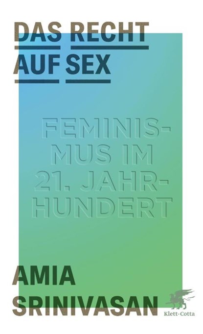 Das Recht auf Sex, Amia Srinivasan - Gebonden - 9783608982381