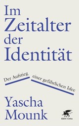 Im Zeitalter der Identität - Yascha Mounk - 9783608986990