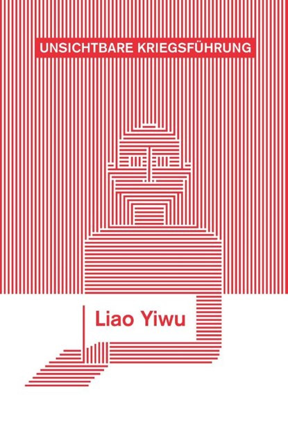 Unsichtbare Kriegsführung, Liao Yiwu - Gebonden - 9783608987348