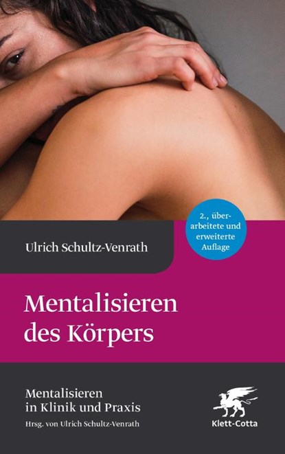 Mentalisieren des Körpers (Mentalisieren in Klinik und Praxis, Bd. 5), Ulrich Schultz-Venrath - Gebonden - 9783608988420