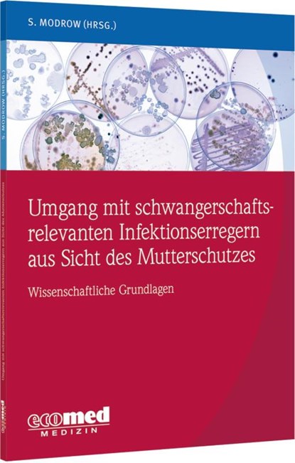 Umgang mit schwangerschaftsrelevanten Infektionserregern aus Sicht des Mutterschutzes, Susanne Modrow - Paperback - 9783609105352
