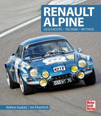 Renault Alpine, Andreas Gaubatz ;  Jan Erhartitsch - Gebonden - 9783613037977