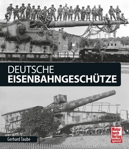 Deutsche Eisenbahngeschütze, Gerhard Taube - Gebonden - 9783613039759