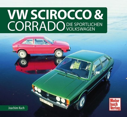 VW Scirocco & Corrado, Joachim Kuch - Gebonden - 9783613040656