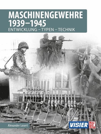 Maschinengewehre 1939 - 1945, Alexander Losert - Gebonden - 9783613041226
