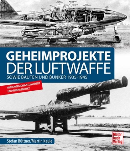 Geheimprojekte der Luftwaffe, Martin Kaule ;  Stefan Büttner - Gebonden - 9783613042568