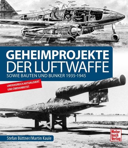 Geheimprojekte der Luftwaffe, Martin Kaule ; Stefan Büttner - Gebonden - 9783613042568