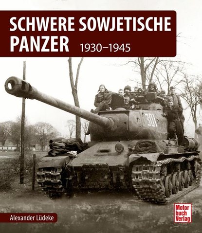 Schwere sowjetische Panzer, Alexander Lüdeke - Gebonden - 9783613044517