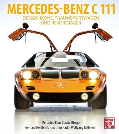 Mercedes-Benz C111, Gerhard Heidbrink ;  Joachim Hack ;  Wolfgang Kalbhenn - Gebonden - 9783613044821