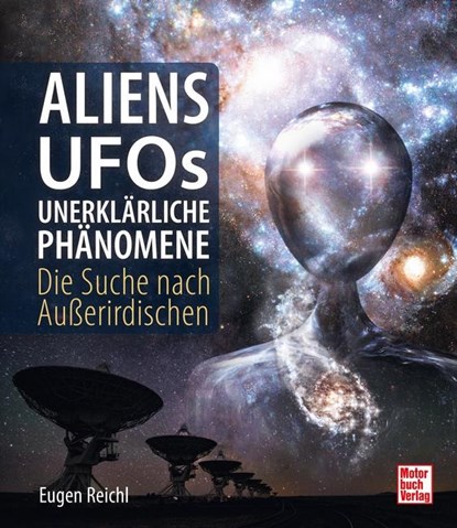 Aliens, UFOs, unerklärliche Phänomene, Eugen Reichl - Gebonden - 9783613044999