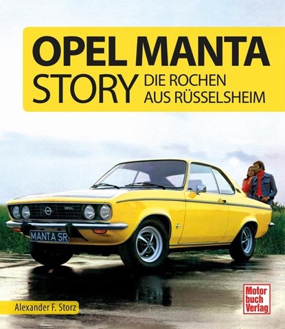 Opel Manta Story, Alexander F. Storz - Gebonden - 9783613045439