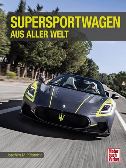 Supersportwagen aus aller Welt, Joachim M. Köstnick - Gebonden - 9783613045811