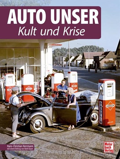 Auto Unser. Kult und Krise, Hans-Christian Herrmann - Gebonden - 9783613046160