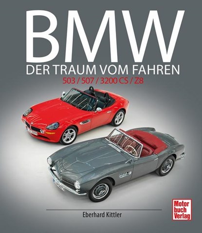 BMW 503 / 507 / 3200 CS / Z8, Eberhard Kittler - Gebonden - 9783613046207