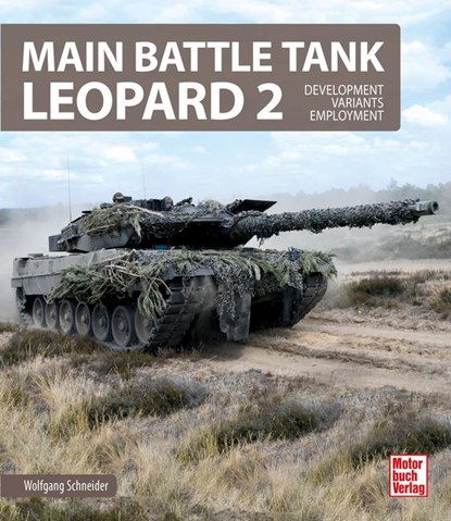 Main Battle Tank Leopard 2, Wolfgang Schneider - Gebonden - 9783613047075