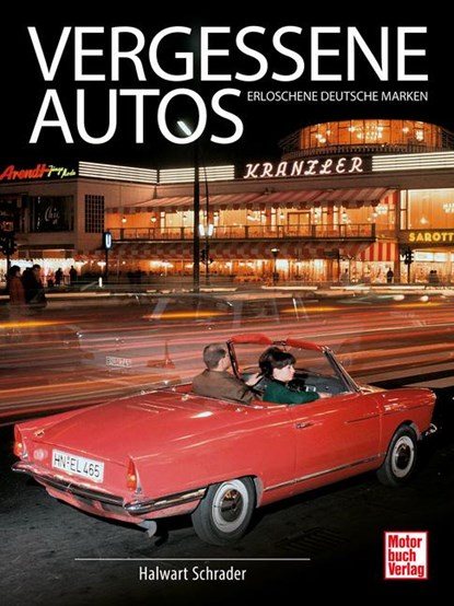 Vergessene Autos, Halwart Schrader - Paperback - 9783613047273