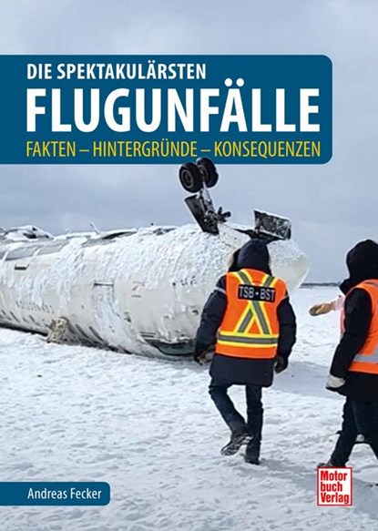 Die spektakulärsten Flugunfälle, Andreas Fecker - Gebonden - 9783613047464