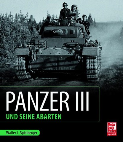 Panzer III und seine Abarten, Walter J. Spielberger ; Uwe Feist - Paperback - 9783613048232