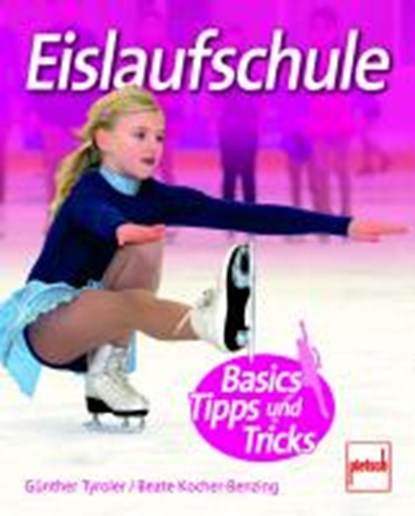 Eislaufschule, TYROLER,  Günther ; Kocher-Benzing, Beate - Paperback - 9783613506978